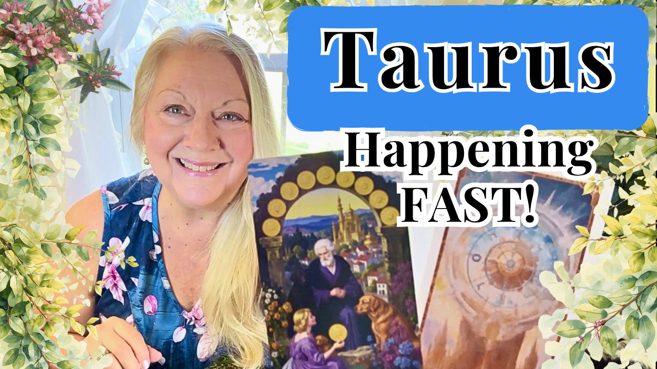 Taurus - Boom! This is Happening Faster Than Expected!
