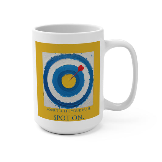 Spot On Motivational Mug, 15oz Coffee Cup, Inspirational Drinkware, Perfect for Office, Gifts for Friends, Daily Affirmations