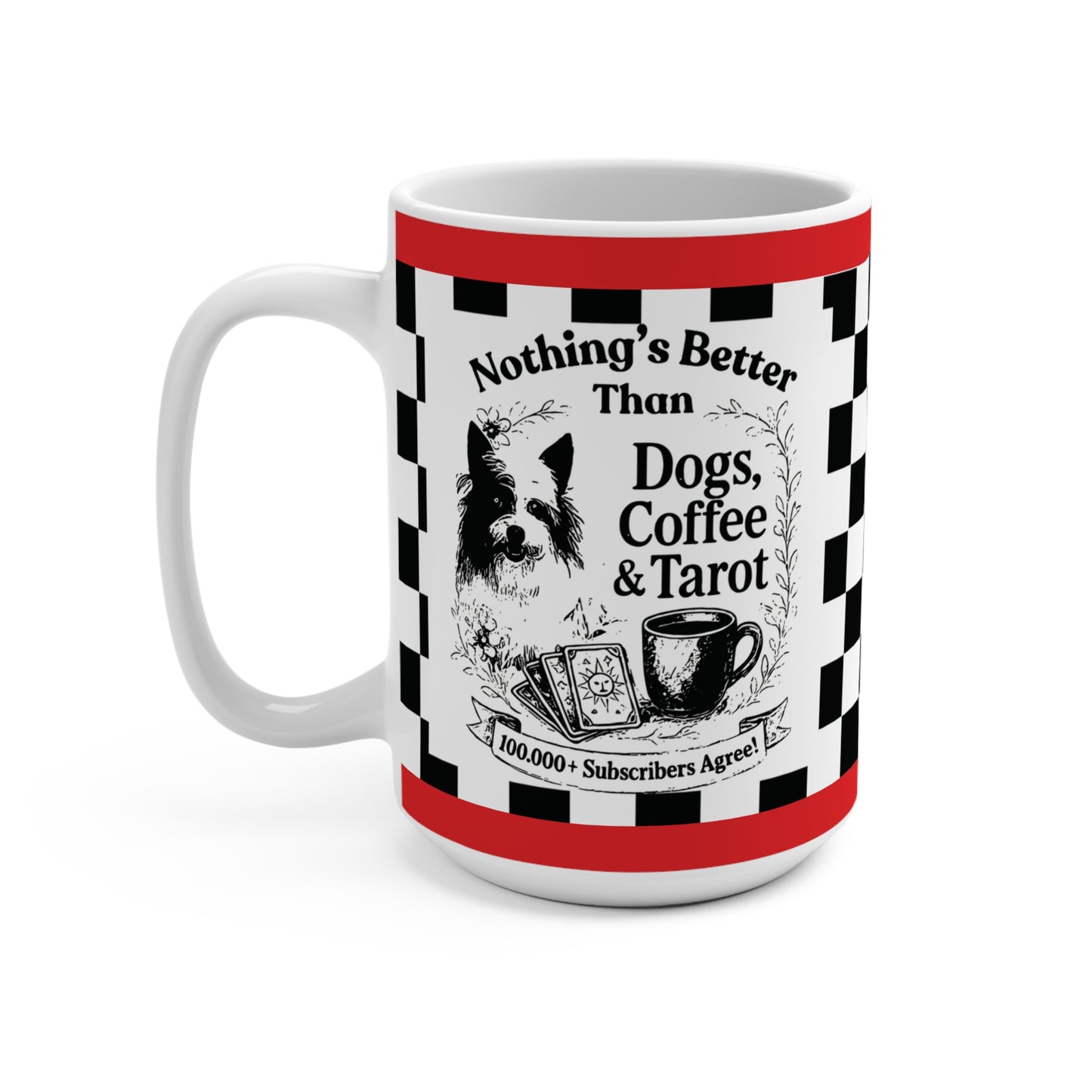 “Nothing’s Better Than Dogs, Coffee & Tarot” - 100K Special Limited Edition Mug