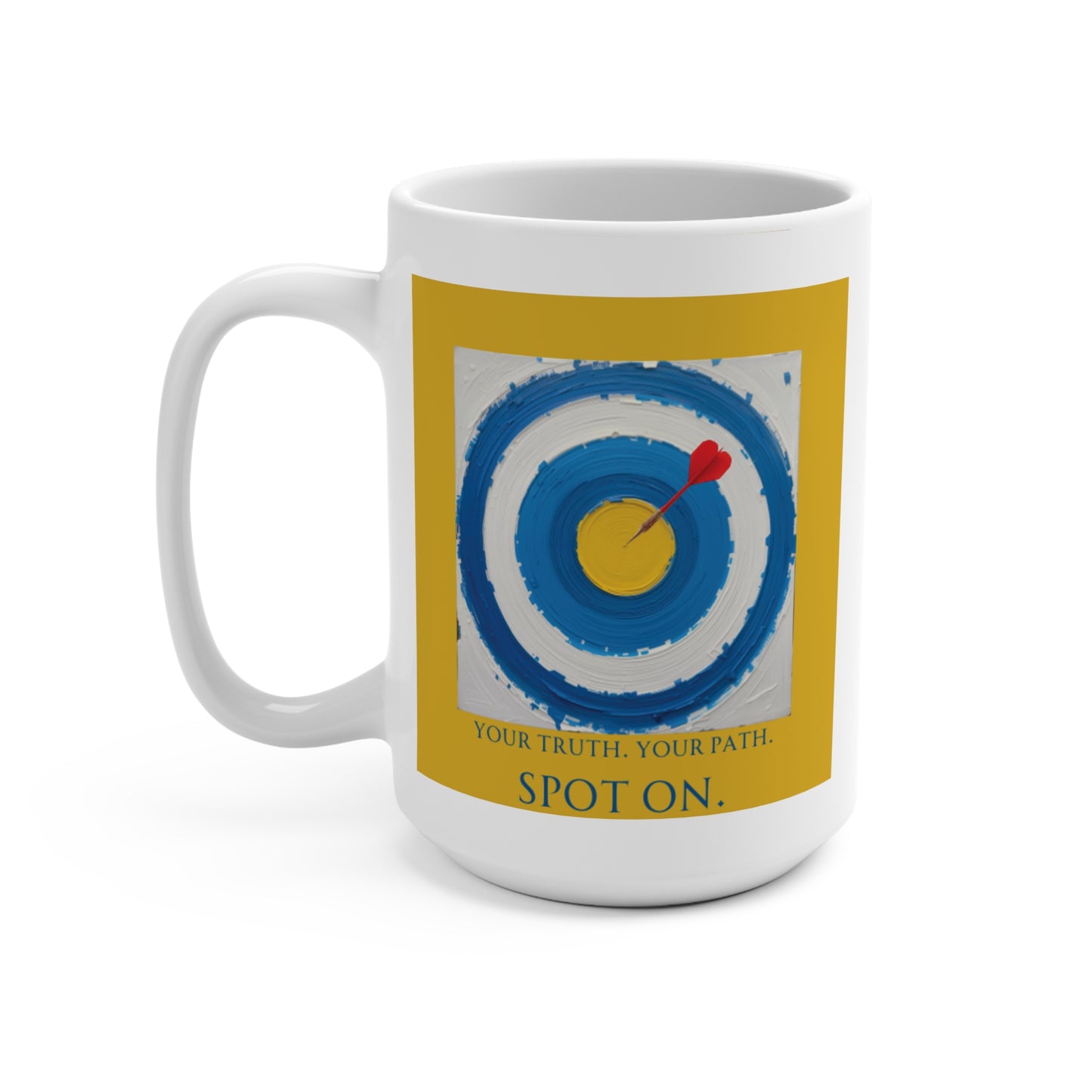 Spot On Motivational Mug, 15oz Coffee Cup, Inspirational Drinkware, Perfect for Office, Gifts for Friends, Daily Affirmations