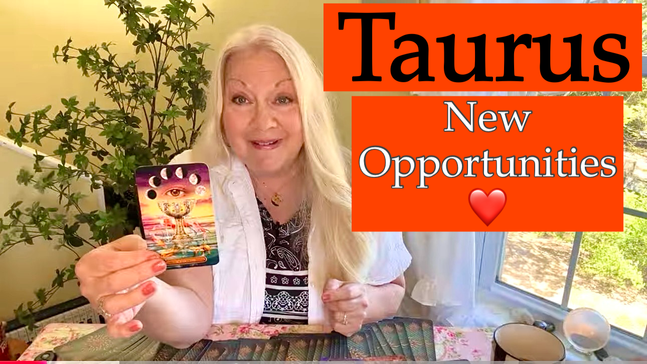 Taurus - New Love & More!