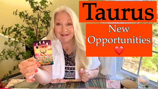 Taurus - New Love & More!