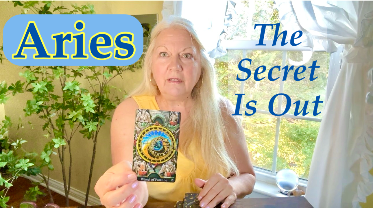 Aries - The Secret is Out -  Now What?