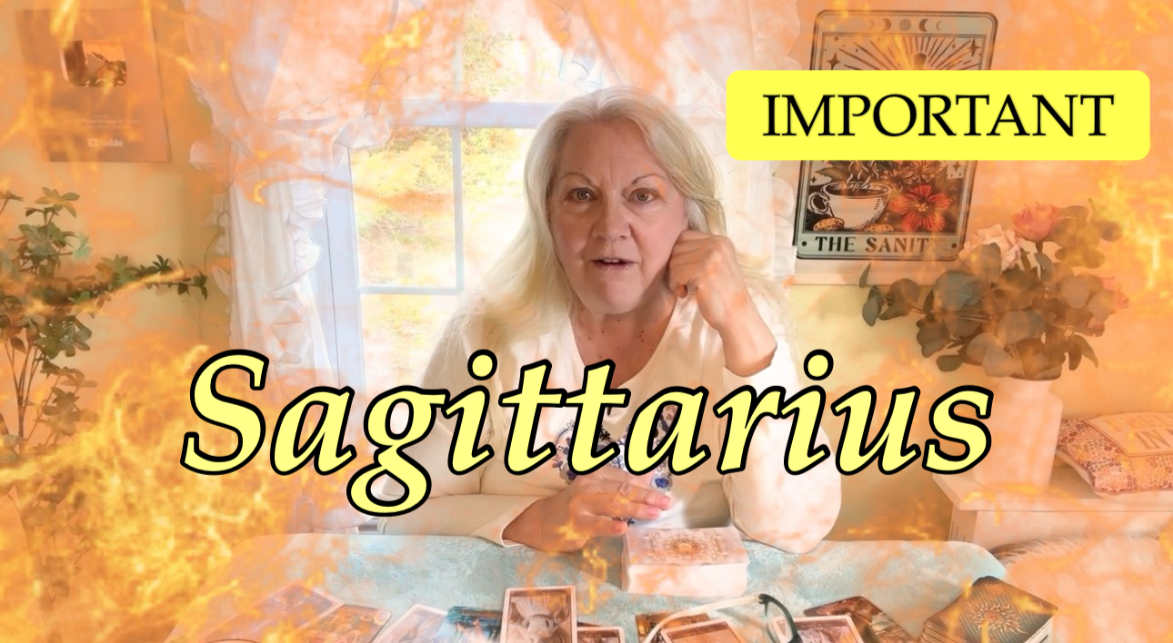 Sagittarius - Fiery & IMPORTANT!